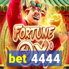 bet 4444